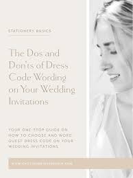 If multiple parties are chipping in for the wedding, the invitation begins with the bride's name, followed by the groom's name, and. The Dos And Don Ts Of Dress Code Wording On Your Wedding Invitations Caitlin O Bryant Design