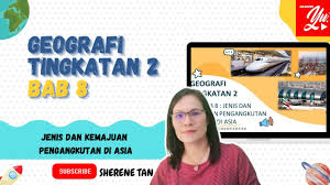 This set is often saved in the same folder as. Geografi Tingkatan 2 Bab 8 Jenis Dan Kemajuan Pengangkutan Di Asia Youtube