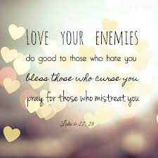Quote About Loving Your Enemies Bible Quotes Love Yourself Quotes Life Quotes