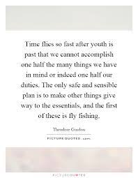 Time Flies So Fast After Youth Is Past That We Cannot Accomplish Picture Quotes