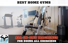 Best Home Gym Top 10 All In One Workout Machines For All