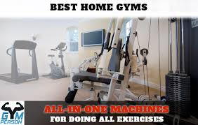 best home gym top 10 all in one workout machines for all