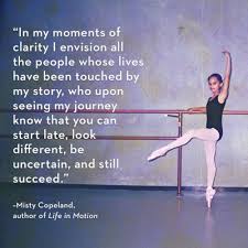 Misty danielle copeland is an american ballet dancer for american ballet theatre, one of the three leading classical ballet companies in the. Misty Copeland Book Quotes Quotesgram