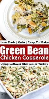 Low Carb Green Bean Chicken Casserole Recipe Leftover Chicken Recipes Easy Leftover Turkey Recipes Rotisserie Chicken Recipes Leftover