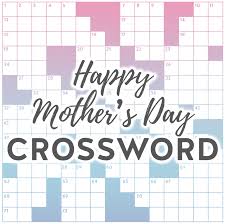 Then you probably can't resist the mystery of a good puzzle. Happy Mother S Day Crossword Puzzle Karen Kavett