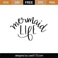 Download Mermaid Life Svg Cut File Lovesvg Com
