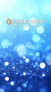 codedrop 😎 This code will give 1,000 coins to the first 25 people wh...