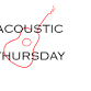 ACOUSTIC THURSDAY — Rafters