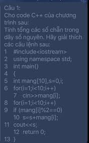 Check spelling or type a new query. Cau 1 Cho Code C Cá»§a ChÆ°Æ¡ng Trinh Sau Tinh Tá»•ng Cac Sá»' Cháº¯n Trong Day Sá»' Nguyen Hay Giáº£i Thich Cac Cau Lá»‡nh Sau 1 Include Iostream 2 Using Namespac