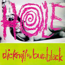 Hole Holemusic Holerock Courtneylove Dicknail Burnblack Review Recenzja Single Singlereview Courtney Love Courtney Love Hole Album Covers