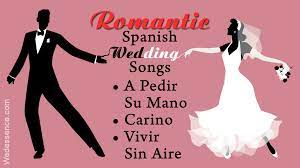 Spanish Wedding Songs Wedding Songs First Dance Wedding Songs Spanish Wedding