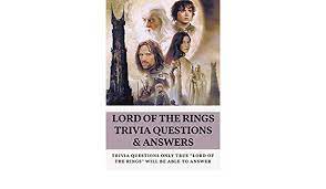 Mayhem and plenty of wild stories. Lord Of The Rings Trivia Questions Answers Trivia Questions Only True Lord Of The Rings Will Be Able To Answer Lord Of The Rings Multiple Choice Questions Templer Janell 9798596537918 Amazon Com