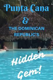 The Dominican Republic Its Hidden Gem Met Afbeeldingen Dominicaanse Republiek