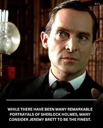 While there have been many remarkable portrayals of Sherlock Holmes over  the years, Jeremy Brett is widely regarded by many as the finest. His  interpretation of the iconic detective in the Granada