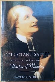 Reluctant Saint? A Theological Biography of Fletcher of Madeley