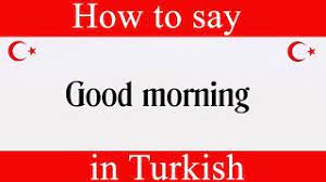This page contains phrases and greetings in turkish. Learn Turkish How To Say Good Morning In Turkish Learn Turkish Language Youtube
