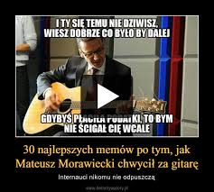 We did not find results for: 30 Najlepszych Memow Po Tym Jak Mateusz Morawiecki Chwycil Za Gitare Demotywatory Pl
