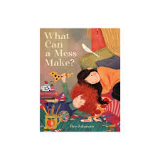Henry Holt & Company What Can a Mess Make?