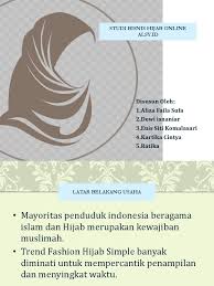 Usaha yang akan kami jalankan yaitu produk barang seperti hijab dan aksesoris hijab, dangan memilih usaha ini. Studi Bisnis Hijab Online Alsy