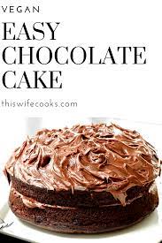 Easy Vegan Chocolate Cake Recipe Vegan Chocolate Cake Easy Vegan Chocolate Recipes Vegan Chocolate Cake