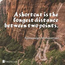 A Shortcut Is The Longest Distance Between Two Points Personalgrowthtakestime Grand Canyon Quotes Math Jokes Quotes