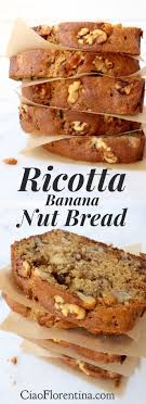 Ricotta Banana Nut Bread Recipe Ciaoflorentina Recipe Banana Nut Bread Recipe Banana Nut Bread Nut Bread