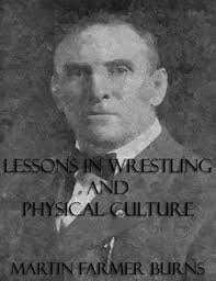 Lessons In Wrestling and Physical Culture by Martin Farmer Burns