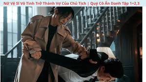 Review Phim] Nữ Vệ Sĩ Vô Tình Trở Thành Vợ Của Chủ Tịch | Quý Cô Ẩn Danh  Tập 1+2,3 - YouTube