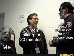 My Talking For 20 Minutes Grocery Store Ifunny Funny Memes Stupid Funny Memes Funny Relatable Memes