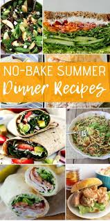 Easy No Bake Recipes For Summer Family Dinner Night Just Got Easy And So Much Better Do Baked Dinner Recipes Summer Recipes Dinner Dinner Recipes Easy Family