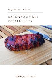 Baconbomb Mit Fetafullung Gasgrill Rezepte Grillrezepte Gasgrill Rezepte