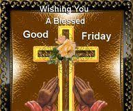 Have a blessed weekend in jesus everyone, god bless and be with you all! A Blessed Good Friday Easter Friday Good Friday Images Friday Gif