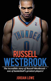 American professional basketball player russell westbrook was drafted by the oklahoma city thunder in. Russell Westbrook The Incredible Story Of Russell Westbrook One Of Basketball S Greatest Players Amazon De Lowe Jordan Fremdsprachige Bucher