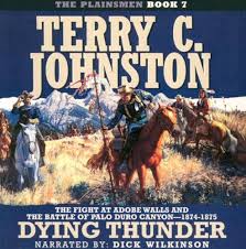 Amazon.com: Dying Thunder: The Fight at Adobe Walls and the Battle of Palo  Duro Canyon-1874-1875 (Plainsmen): 9781591830795: Terry C. Johnston, Dick  Wilkinson