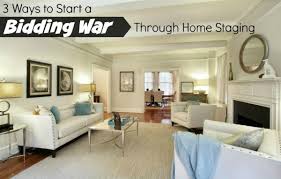 3 Ways To Start A Bidding War Through Home Staging Home Staging Home Staging