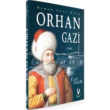 Osman gazi kimdir, ne zaman doğmuştur? Osman Gazi Oglu Orhan Gazi Kitabi Ve Fiyati Hepsiburada