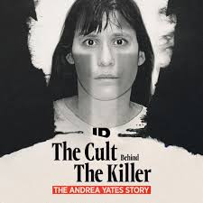 Watch The Cult Behind the Killer: The Andrea Yates Story