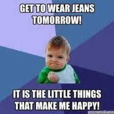There was a time not so long ago that the universal office dress code barred jeans completely. Blue Jeans Memes