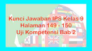 Perubahan kebudayaan diikuti oleh perubahan sosial b. Kunci Jawaban Ips Kelas 9 Halaman 149 150 Uji Kompetensi 2 Youtube