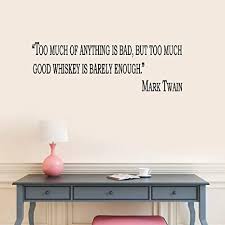 Mark twain > quotes > quotable quote. Home Garden Mark Twain Whiskey Quote Vinyl Wall Sticker Decal Decor Decals Stickers Vinyl Art