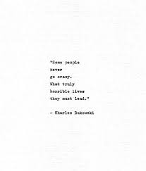 Charles Bukowski Hand Typed Poetry Quote Some People Never Go Crazy Vintage Typewriter Letterpress Print Literature Quotes Literature Quotes Words Quotes Charles Bukowski Quotes