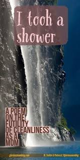 I Took A Shower Glorious Mom Blog Mom Blogs Take A Shower Parent Life Hacks