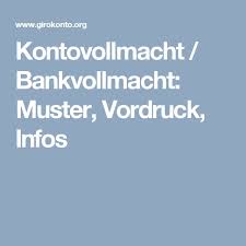 Vollmacht für die bank vordruck. Kontovollmacht Bankvollmacht Muster Vordruck Infos Vollmacht Patientenverfugung Bank