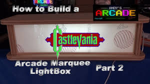 How To Build A Arcade Marquee Lightbox Castlevania Part 2 Competition Youtube