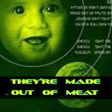 They're made out of meatthis is the short film i made in 2004. They Re Made Out Of Meat Nonesuch Dj Vs East Finchley Recycled Audio Conspiracy East Finchley Recycled Audio Conspiracy