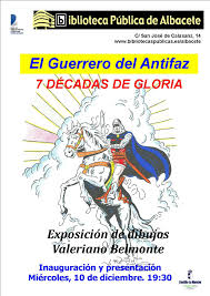 Actividadesbiblioteca El Guerrero Del Antifaz 7 Decadas De Gloria Exposicion De Dibujos De Valeriano Belmo El Guerrero Del Antifaz Guerreros Exposiciones