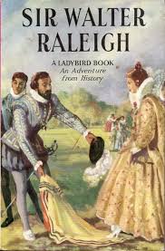 Sir Walter Raleigh A Vintage Ladybird Book Adventures From History Series 561 Dust Cover 1960 Ladybird Books Walter Raleigh Books