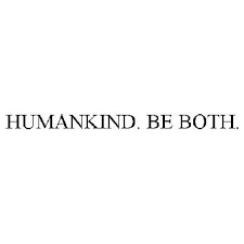 Both in the scale of the devastation they cause, and in their uniquely persistent, spreading, genetically damaging radioactive fallout, they are unlike any other weapons. Humankind Be Both Trademark Of Jezycki Michelle Registration Number 5228704 Serial Number 86681434 Justia Trademarks