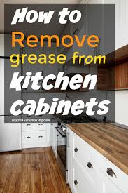 Removing Grease From Kitchen Cabinets In 2020 Kitchen Cabinets Kitchen Cleaning Hacks Kitchen Cabinets Pictures