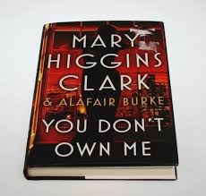 You Don T Own Me By Mary Higgins Clark Hardcover 1st Edition New Book In 2020 Mary Higgins Clark Mary Higgins Clark Books New Books